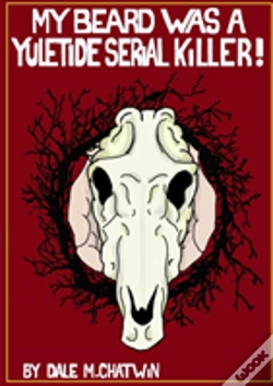 Capa do artigo My Beard Was A Yuletide Serial Killer!