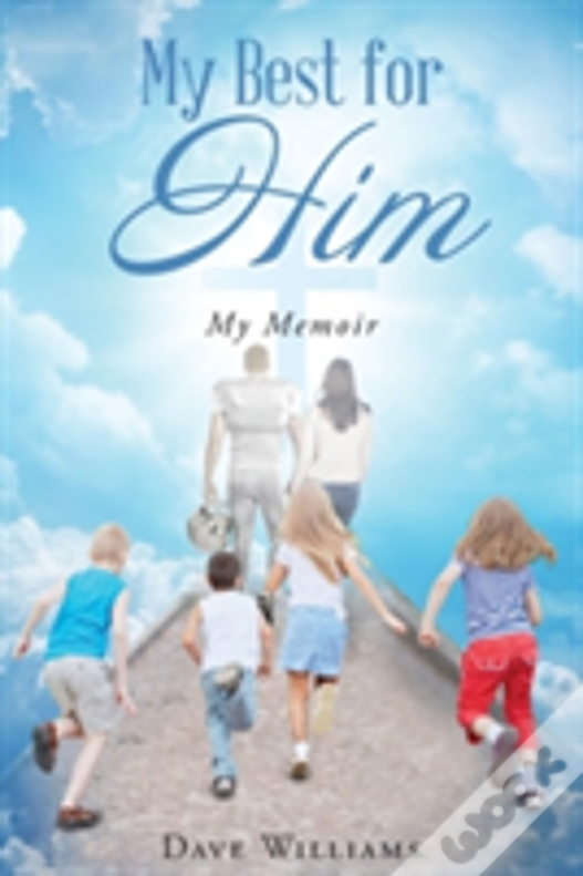 My Best For Him: My Memoir