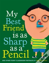 My Best Friend Is As Sharp As A Pen