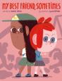 My Best Friend, Sometimes - Preview
