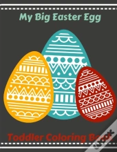 My Big Easter Egg Toddler Coloring Book