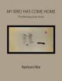 My Bird Has Come Home - Preview