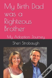 My Birth Dad Was A Righteous Brother