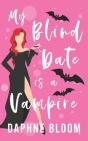 My Blind Date Is A Vampire - Preview