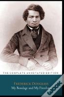 My Bondage And My Freedom By Frederick Douglass "Annotated Classic Edition"