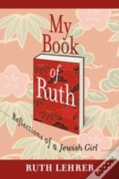 My Book Of Ruth: Reflections Of A Jewish