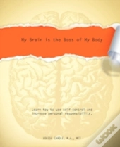 My Brain Is The Boss Of My Body