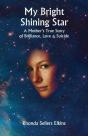 My Bright Shining Star: A Mother'S True - Preview