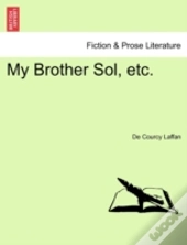 My Brother Sol, Etc.
