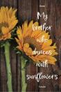 My Brother Who Dances With Sunflowers - Preview
