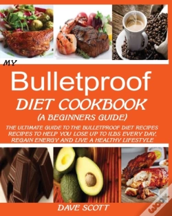 Capa do artigo My Bulletproof Diet Cookbook (A Beginner'S Guide)
