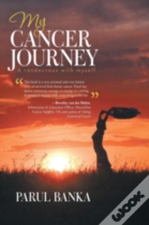 My Cancer Journey - A Rendezvous With Myself