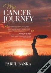 My Cancer Journey - A Rendezvous With Myself