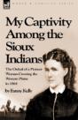My Captivity Among The Sioux Indians: Th - Preview