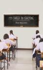 My Career In Teaching - Preview