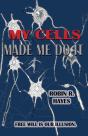 My Cells Made Me Do It - Preview