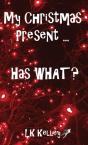 My Christmas Present... Has What? - Preview