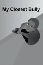 My Closest Bully - Preview
