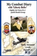 My Combat Diary With Eighth Air Force B-17s 390th Bomb Group