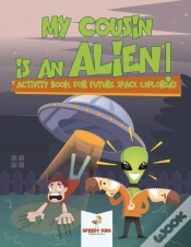 Capa do artigo My Cousin Is An Alien! Activity Book For Future Space Explorers