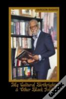 My Cultural Birthrights & Other Black Gold