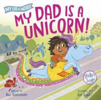 My Dad Is A Unicorn!