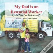 My Dad Is An Essential Worker