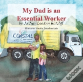 My Dad Is An Essential Worker