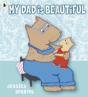 My Dad Is Beautiful - Preview