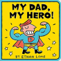 My Dad My Hero - Preview