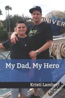 My Dad, My Hero