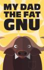 My Dad The Fat Gnu - Preview