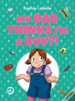 Capa do artigo My Dad Thinks I'M A Boy?!