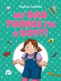 My Dad Thinks I'M A Boy?! - Preview