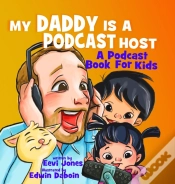 Capa do artigo My Daddy Is A Podcast Host: A Podcast Bo