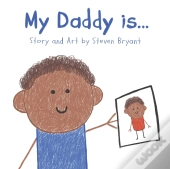 My Daddy Is...