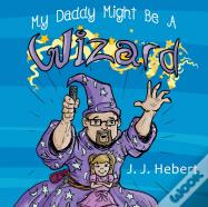 My Daddy Might Be A Wizard