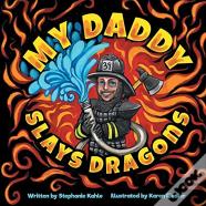 My Daddy Slays Dragons