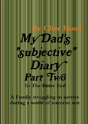 My Dad'S Diary - Part Two - To The Bitter End - Preview