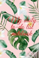 My Daily To-Do List Notebook