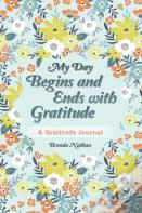 My Day Begins And Ends With Gratitude