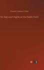 My Days And Nights On The Battle-Field - Preview