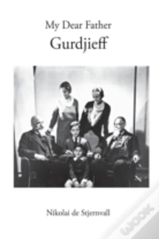 My Dear Father Gurdjieff