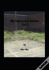 My Depressive Release Vol 1