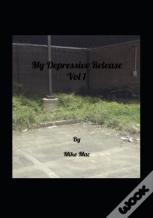 My Depressive Release Vol 1