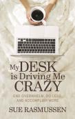 My Desk Is Driving Me Crazy