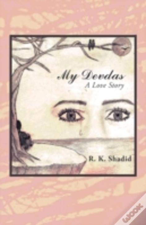 My Devdas:  A Love Story