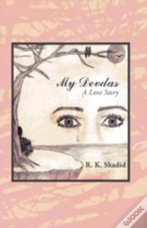 My Devdas: A Love Story