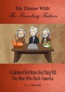 My Dinner With The Founding Fathers
