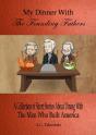 My Dinner With The Founding Fathers - Preview